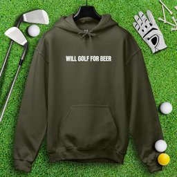 Will Golf For Beer Hoodie