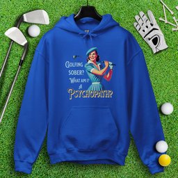 Psychopath Golf Sober Hoodie