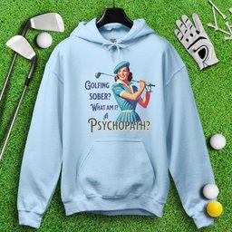 Psychopath Golf Sober Hoodie