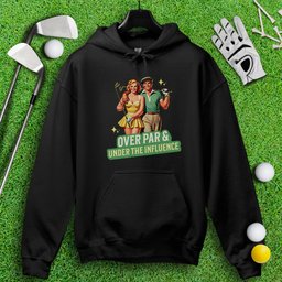 Over Par Under Influence Hoodie