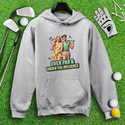 Over Par Under Influence Hoodie