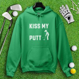 Kiss My Putt Hoodie