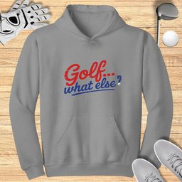 Golf. What Else Hoodie