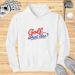 Golf. What Else Hoodie