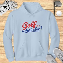 Golf. What Else Hoodie