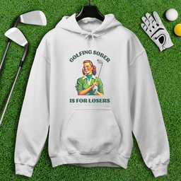 Golfing Sober Is for Losers Hoodie