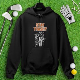 Stay Trashy Raccoon Golf Hoodie