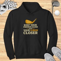 Keep Your 9-Iron Closer Hoodie