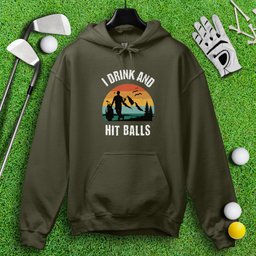 I Drink & Hit Balls Hoodie
