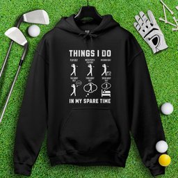 Things I Do In My Spare Time Hoodie