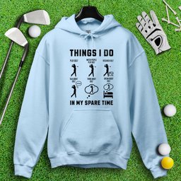 Things I Do In My Spare Time Hoodie