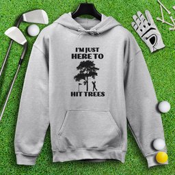 Just Here To Hit Trees Hoodie