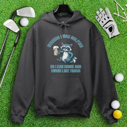 Drink and Swing Like Trash Hoodie