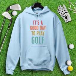 Good Day To Golf Hoodie