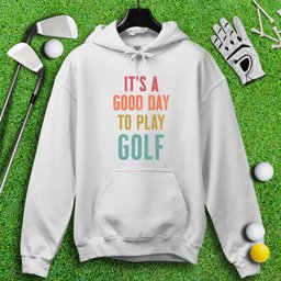 Good Day To Golf Hoodie