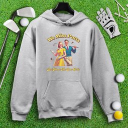 Miss Putts But Not Beer Carts Hoodie