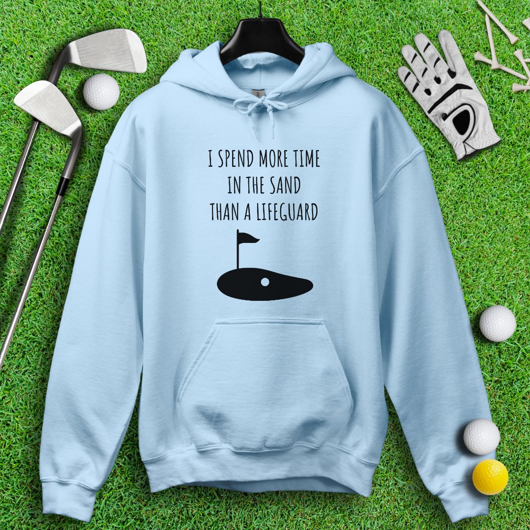 I Spend More Time In The Sand Than Lifeguard Hoodie
