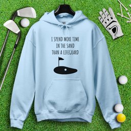 I Spend More Time In The Sand Than Lifeguard Hoodie