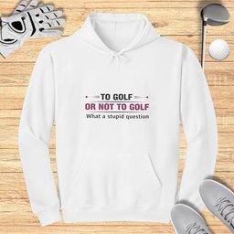 To Golf Or Not To Golf Hoodie
