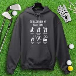 Things I Do In My Spare Time Hoodie