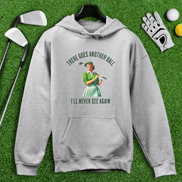There Goes Another Ball I'll Never Seen Hoodie