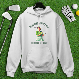 There Goes Another Ball I'll Never Seen Hoodie