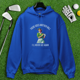 There Goes Another Ball I'll Never Seen Hoodie