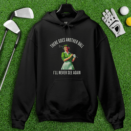There Goes Another Ball I'll Never Seen Hoodie