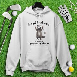 Forgot How to Golf Raccoon Hoodie