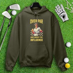 Over Par Under Influence Hoodie