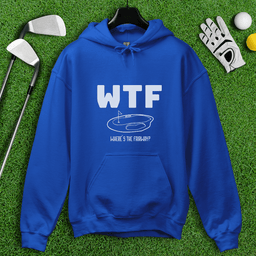 WTF Where’s The Fairway Hoodie
