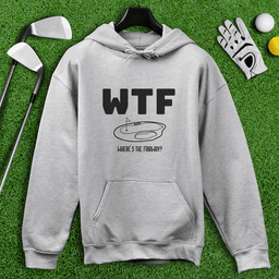 WTF Where’s The Fairway Hoodie