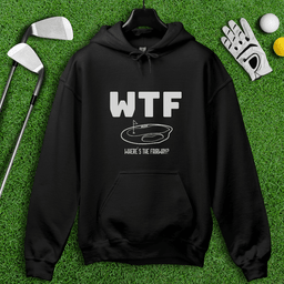 WTF Where’s The Fairway Hoodie