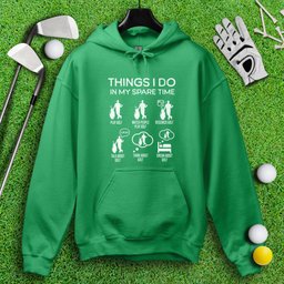Things I Do In My Spare Time Hoodie