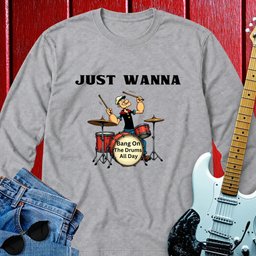 Just Wanna Long Sleeve