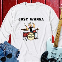 Just Wanna Long Sleeve