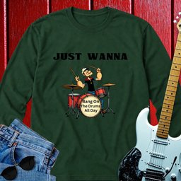 Just Wanna Long Sleeve