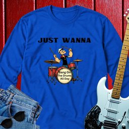 Just Wanna Long Sleeve
