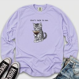 Don't Talk To Me Long Sleeve Tee