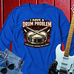 Drum Problems Long Sleeve