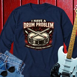 Drum Problems Long Sleeve
