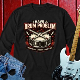 Drum Problems Long Sleeve