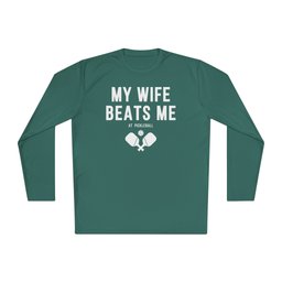 My Wife Beats Me At Pickleball Long Sleeve Tee