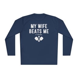My Wife Beats Me At Pickleball Long Sleeve Tee