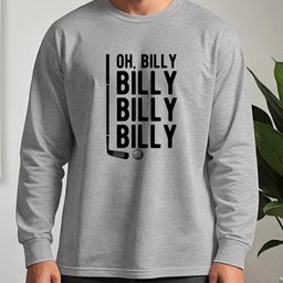 Billy Billy Billy Long Sleeve Tee