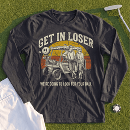 Get In Loser Retro Long Sleeve Tee