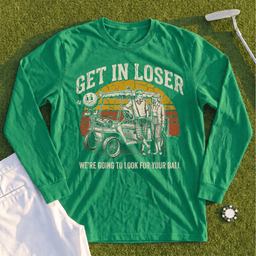 Get In Loser Retro Long Sleeve Tee
