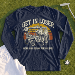 Get In Loser Retro Long Sleeve Tee