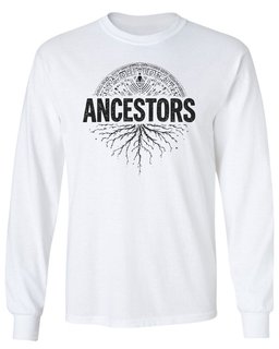 Ancestors Roots Long Sleeve
