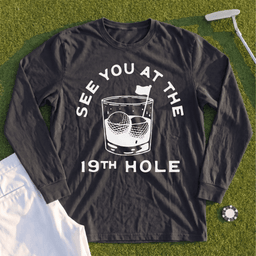 See You At The 19th Hole Long Sleeve Tee